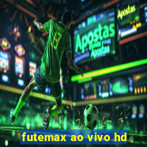 futemax ao vivo hd